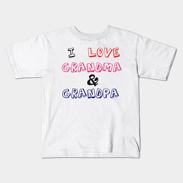 I love grandma & grandpa Kids T-Shirt by sarahnash